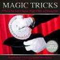 Knack Magic Tricks: A Step-By-Step Guide To Illusions, Sleight Of Hand, And Amazing Feats